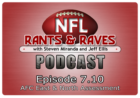 Episode 7.10 – AFC East & North Assessment