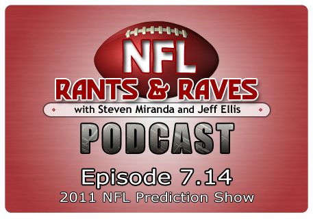 Episode 7.14 – 2011 NFL Prediction Show